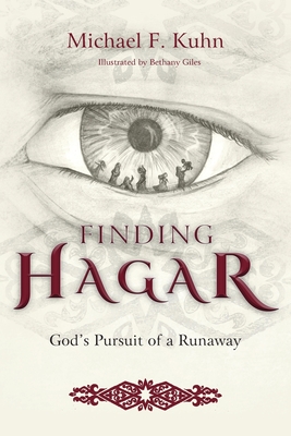 Finding Hagar: God's Pursuit of a Runaway By Michael F. Kuhn, Bethany Giles (Illustrator) Cover Image
