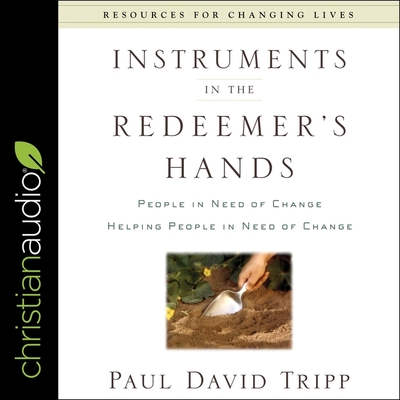 Instruments in the Redeemer's Hands: People in Need of Change Helping People in Need of Change Cover Image