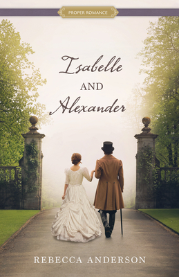 Isabelle and Alexander (Proper Romance Victorian) By Rebecca Anderson Cover Image