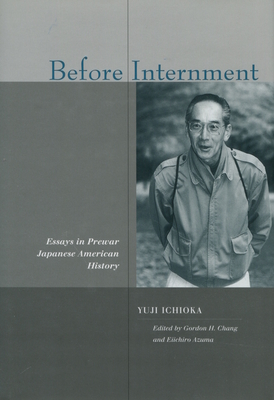 Before Internment: Essays in Prewar Japanese American History (Asian America)