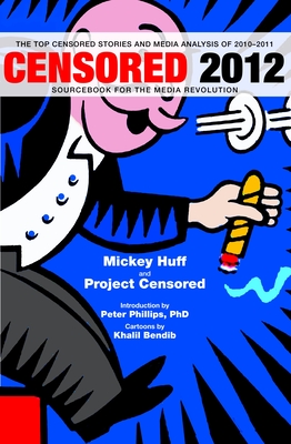 Censored 2012: The Top Censored Stories and Media Analysis of 2010-2011 Cover Image