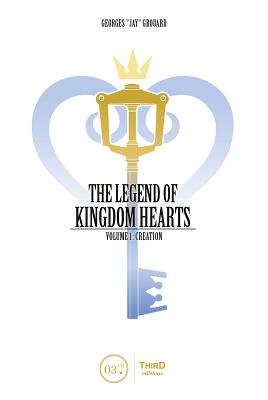 The Legend of Kingdom Hearts Volume 1: Creation By Georges Grouard Cover Image