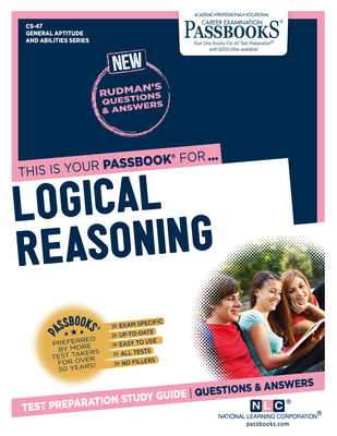 Logical Reasoning (CS-47): Passbooks Study Guide (General Aptitude and Abilities Series #47) By National Learning Corporation Cover Image