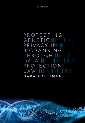 Protecting Genetic Privacy in Biobanking Through Data Protection Law Cover Image