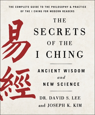 The Secrets of the I Ching: Ancient Wisdom and New Science