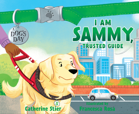 I am Sammy, Trusted Guide (A Dog's Day #3) cover
