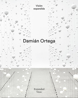 Damián Ortega: Expanded View Cover Image