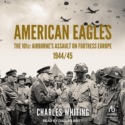 American Eagles: The 101st Airborne's Assault on Fortress Europe 1944/45 Cover Image