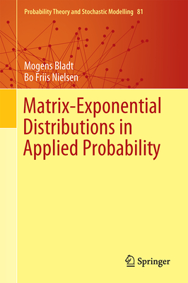 Matrix-Exponential Distributions in Applied Probability (Probability Theory and Stochastic Modelling #81) Cover Image