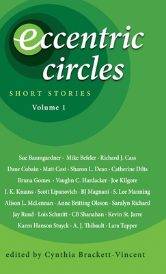 Eccentric Circles: Short Stories: Volume 1 By Cynthia Brackett-Vincent (Editor) Cover Image