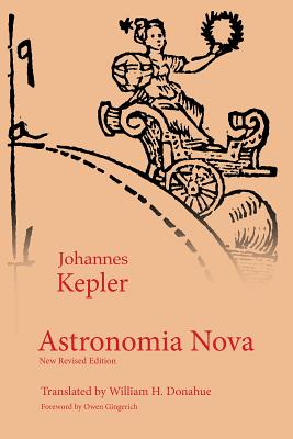 Astronomia Nova By Johannes Kepler, William H. Donahue (Translator) Cover Image