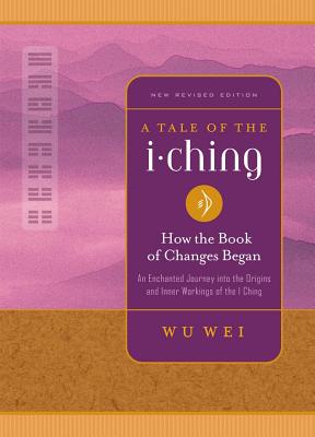 A Tale of the I Ching: How the Book of Changes Began (I Ching Wisdom) Cover Image