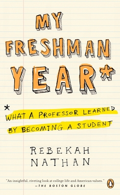 My Freshman Year: What a Professor Learned by Becoming a Student Cover Image