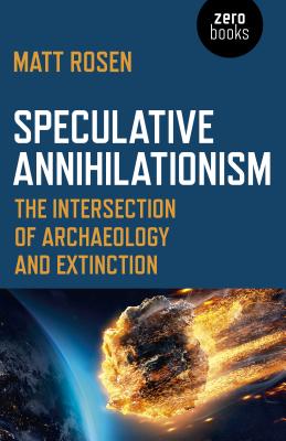 Speculative Annihilationism: The Intersection of Archaeology and Extinction Cover Image