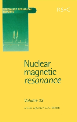 Nuclear Magnetic Resonance: Volume 33 (Specialist Periodical Reports #33) Cover Image