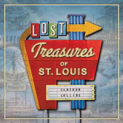 Lost Treasures of St. Louis By Cameron Collins Cover Image