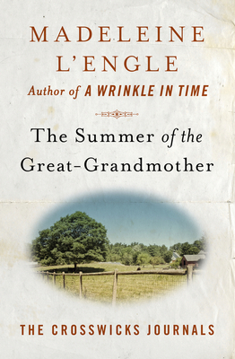 The Summer of the Great-Grandmother (The Crosswicks Journals) Cover Image