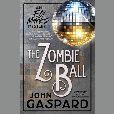 The Zombie Ball Lib/E: An Eli Marks Mystery Cover Image