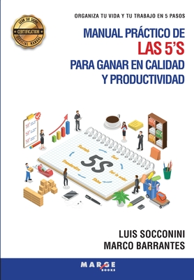 Manual práctico de las 5'S para ganar en calidad y productividad: Organiza tu vida y tu trabajo en 5 pasos Cover Image