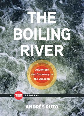 The Boiling River Adventure And Discovery In The Amazon