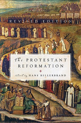 The Protestant Reformation: Revised Edition By Hans J. Hillerbrand Cover Image