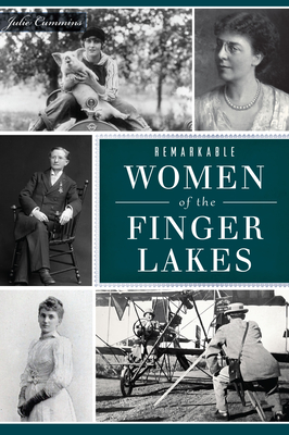 Remarkable Women of the Finger Lakes (American Heritage)