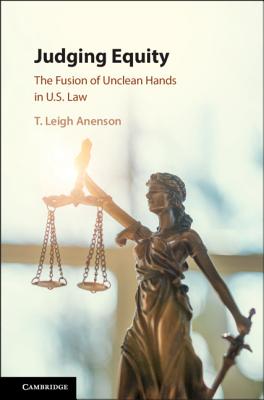 Judging Equity: The Fusion of Unclean Hands in U.S. Law Cover Image