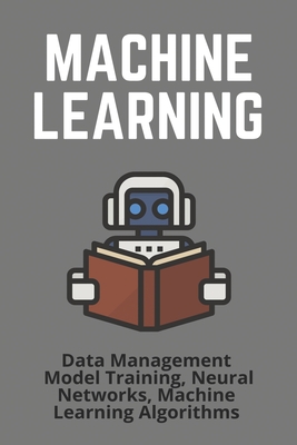 Machine Learning: Data Management, Model Training, Neural Networks, Machine Learning Algorithms: Naive Bayes Classifier Tutorial Cover Image