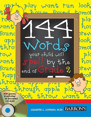 144 Words Your Child Will Spell by the End of Grade 2 [With CDROM] Cover Image