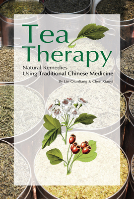 Tea Therapy: Natural Remedies Using Traditional Chinese Medicine Cover Image