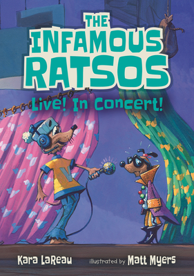 The Infamous Ratsos Live! In Concert! By Kara LaReau, Matt Myers (Illustrator) Cover Image