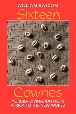 Sixteen Cowries: Yoruba Divination from Africa to the New World Cover Image