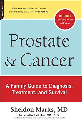 Prostate and Cancer: A Family Guide to Diagnosis, Treatment, and Survival By Sheldon Marks, MD Cover Image