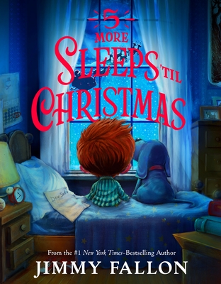 5 More Sleeps ‘til Christmas By Jimmy Fallon, Rich Deas (Illustrator) Cover Image