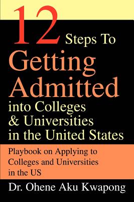 12 Steps to Getting Admitted Into Colleges & Universities in the United States Cover Image
