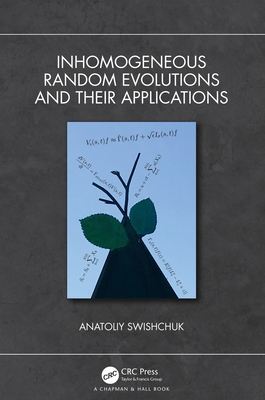 Inhomogeneous Random Evolutions and Their Applications Cover Image