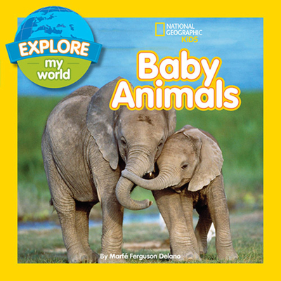 Explore My World Baby Animals By Marfe Ferguson Delano Cover Image