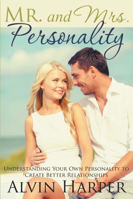 Mr. and Mrs. Personality: Understanding Your Own Personality to Create Better Relationships Cover Image