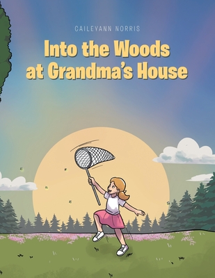 Into the Woods at Grandma's House (Paperback) | Books and Crannies