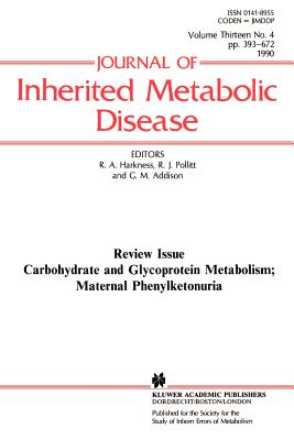 Carbohydrate and Glycoprotein Metabolism; Maternal Phenylketonuria (Journal of Inherited Metabolic Disease - Review Issue)