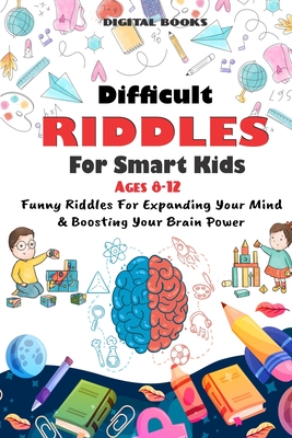 Difficult Riddles for Smart Kids: 400 Difficult Riddles And Brain Teasers  Families Will Love (AGES 8-12) (Paperback) | Malaprop's Bookstore/Cafe