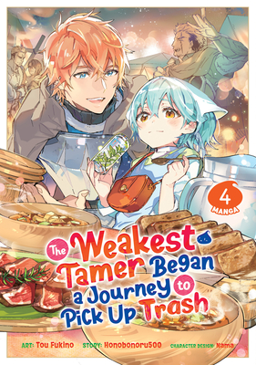 The Weakest Tamer Began a Journey to Pick Up Trash (Manga) Vol. 4 By Honobonoru500, Tou Fukino (Illustrator), Nama (Contributions by) Cover Image