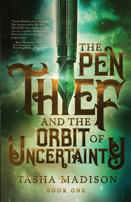 The Pen Thief and the Orbit of Uncertainty By Tasha Madison Cover Image