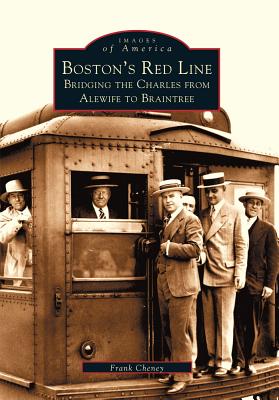 Boston's Red Line: Bridging the Charles from Alewife to Braintree (Images of America)