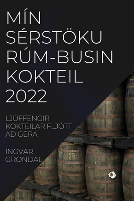 Mín Sérstöku Rúm-Busin Kokteil 2022: Ljúffengir Kokteilar Fljótt Að Gera Cover Image