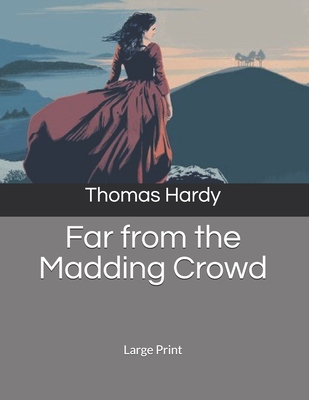 Far from the Madding Crowd