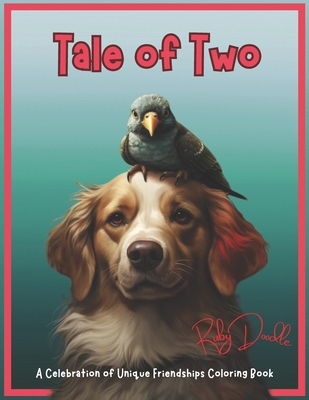 Tale of Two: A Celebration of Unique Friendships Coloring Book Cover Image
