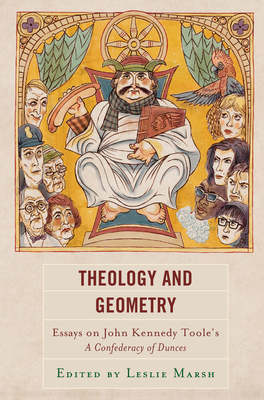 Theology and Geometry: Essays on John Kennedy Toole's A Confederacy of Dunces (Politics) Cover Image