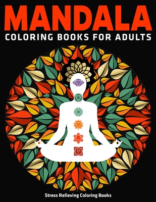 Mandala Coloring Books For Adults: Stress Relieving Coloring Books