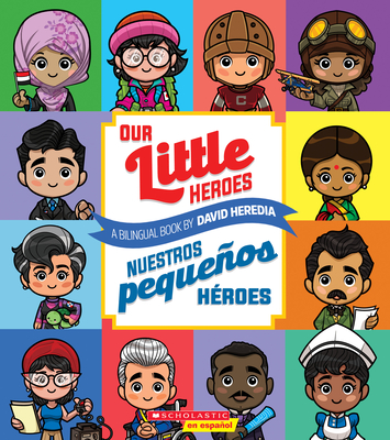 Our Little Heroes / Nuestros pequeños héroes (Bilingual) By David Heredia, David Heredia (Illustrator) Cover Image